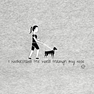 I understand the world through my nose T-Shirt